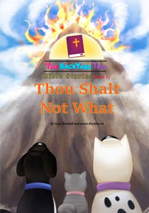 Thou Shalt Not What - The BackYard Trio Bible Stories, #13