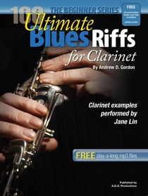 100 Ultimate Blues Riffs for Clarinet Beginner Series - 100 Ultimate Blues Riffs Beginner Series