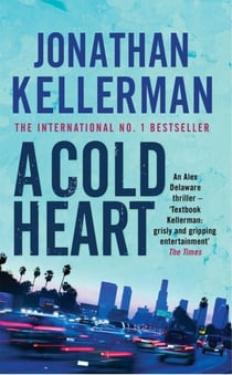 A Cold Heart (Alex Delaware series, Book 17) - A riveting psychological crime novel