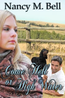 Come Hell or High Water - A Longview Romance, #2
