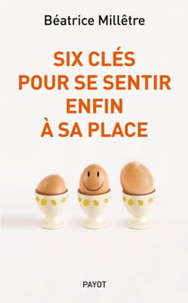 Six clés pour se sentir enfin à sa place