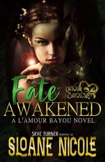 Fate Awakened - L'Amour Bayou, #2