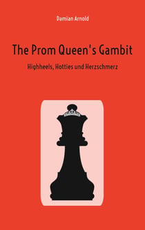 The Prom Queen's Gambit - High Heels, Hotties und Herzschmerz