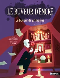 Le Buveur d'encre : Le buveur de grimoires dès 7 ans