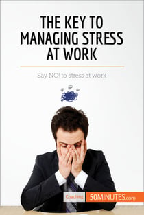 The Key to Managing Stress at Work - Say NO! to stress at work