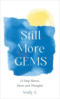 Still More Gems - Meditations on Addiction and Recovery, #3