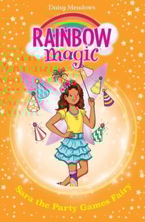 Sara the Party Games Fairy - The Birthday Party Fairies Book 2
