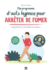 Mon programme d’auto-hypnose pour arrêter de fumer - Aujourd'hui, je me libère du tabac