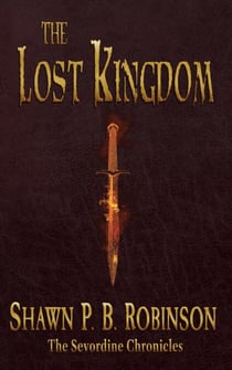 The Lost Kingdom - The Sevordine Chronicles, #2