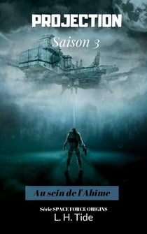Projection : Au sein de l'abîme - Saison 3 - Space Force Origins, #7