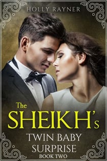 The Sheikh's Twin Baby Surprise (Book Two) - The Sheikh's Twin Baby Surprise, #2