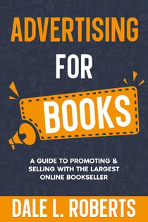 Advertising for Books - Self-Publishing with Dale, #3