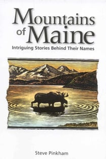 The Mountains of Maine - Intriguing Stories Behind Their Names