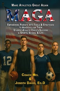 Make Athletics Great Again: Empowering Parents with Tools & Strategies  to Advocate for Their Student-Athlete Child’s Success in Sports, School & Life