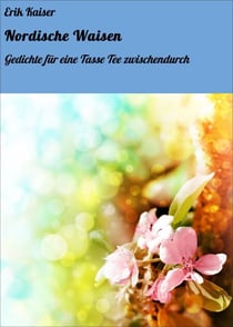 Nordische Waisen - Gedichte für eine Tasse Tee zwischendurch