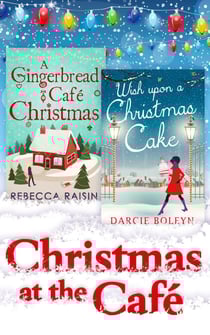 Christmas At The Café - Christmas at the Gingerbread Café / Chocolate Dreams at the Gingerbread Cafe / Christmas Wedding at the Gingerbread Café / Wish Upon a Christmas Cake