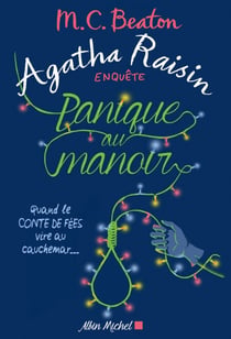 Agatha Raisin enquête 10 - Panique au manoir - Quand le conte de fées vire au cauchemar...