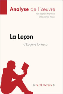 La Leçon d'Eugène Ionesco (Analyse de l'oeuvre) - Analyse complète et résumé détaillé de l'oeuvre