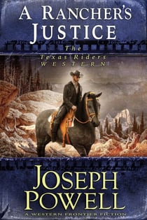 A Rancher’s Justice (The Texas Riders Western #6) (A Western Frontier Fiction) - The Texas Riders, #6