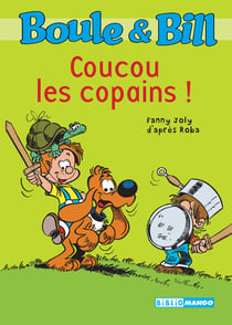 Boule et Bill - Coucou les copains ! - Mes premières lectures avec Boule et Bill