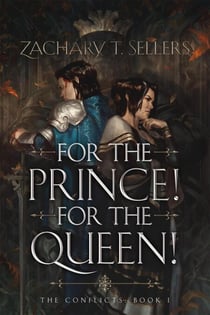 For the Prince! For the Queen! - The Conflicts, #1