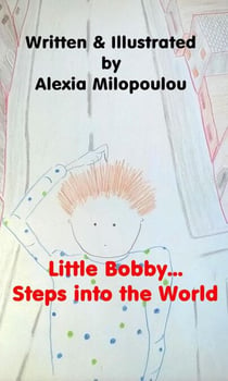 Little Bobby steps into the World - The adventures of Little Bobby, #1