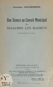Une séance au Conseil municipal de Nigaudon-les-Baudets - Scène bouffe en 1 acte