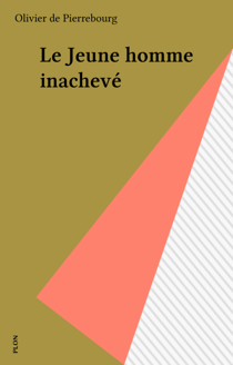 Le Jeune homme inachevé