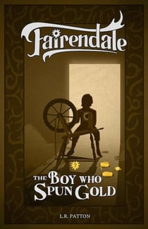 The Boy Who Spun Gold - Fairendale, #7