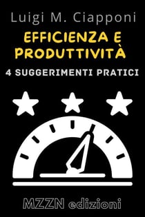 4 Consigli Pratici Per Essere Più Efficienti E Produttivi - Raccolta MZZN Crescita Personale, #2