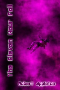 The Eleven Hour Fall - The Eleven Hour Fall Trilogy, #1