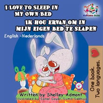 I Love to Sleep in My Own Bed Ik hou ervan om in mijn eigen bed te slapen - English Dutch Bilingual Collection