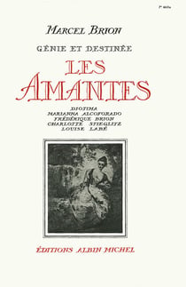 Les Amantes - Diotima, Marianna, Alcoforado, Frédérique Brion, Charlotte Stieglitz, Louise Labé