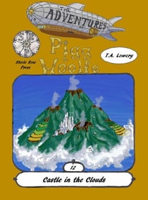 Castle in the Clouds: The Adventures of Pigg & Woolfe Episode 12 - The Adventures of Pigg & Woolfe, #12