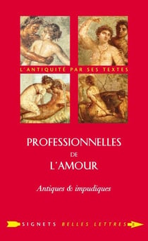 Professionnelles de l'amour - Antiques et impudiques