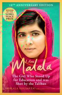 I Am Malala - The Girl Who Stood Up for Education and was Shot by the Taliban