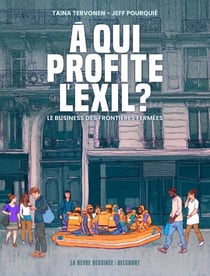 À qui profite l'exil ? - Le business des frontières fermées