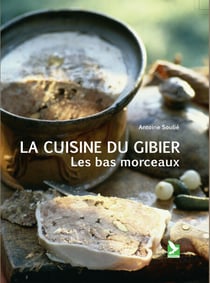 La cuisine du gibier - Les bas morceaux