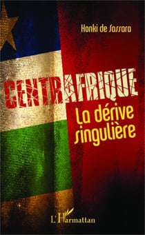 Centrafrique - La dérive singulière