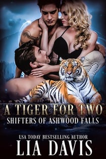 A Tiger for Two - Shifters of Ashwood Falls, #12