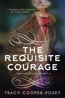 The Requisite Courage - Adelaide Becket, #1