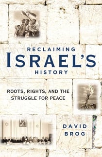 Reclaiming Israel's History - Roots, Rights, and the Struggle for Peace