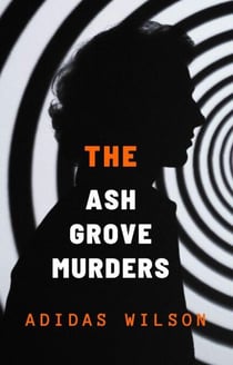 The Ash Grove Murders - DCI Michael Holloway Mystery - DCI Michael Holloway Mystery, #3