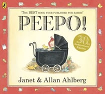 Peepo! - A timeless classic for babies and toddlers