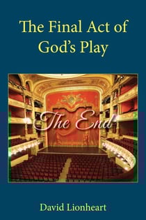 The Final Act of God's Play - Final Days of the end Times, #4