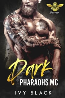 Dark Pharaohs MC Books 1 - 5 - Dark Pharaohs Motorcycle Club Romance Series