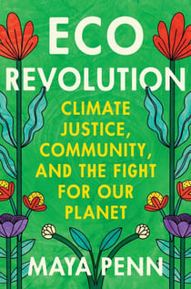 Eco Revolution - Climate Justice, Community, and the Fight for Our Planet