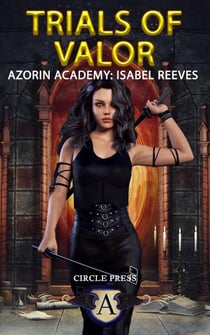 Trials of Valor - Azorin Academy: Isabel Reeves