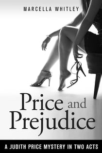 Price and Prejudice: A Judith Price Mystery in Two Acts - Price Mysteries Book 4