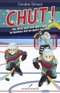 Chut ! - Ne dites pas aux gars que le hockey est un sport de filles